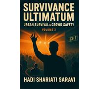 Urban Survival & Crowd Safety (Survivance Ultimatum: Survival Manual)