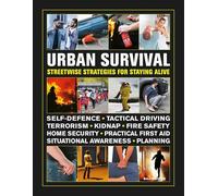 Urban Survival Handbook: Streetwise strategies for surviving an accident, assault or terror attack