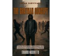 Urban Survival II - The Grayman Concept: Mental Resilience, Movement, and Awareness in a Collapsing World.