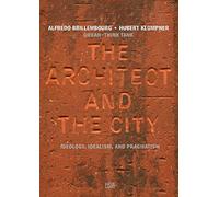 Urban-Think Tank: The Architect and the City: Ideology, Idealism, and Pragmatism