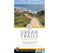 Urban Trails: San Diego: City Parks * Beaches & Bays * Mountains & Canyons