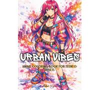 Urban Vibes: A Premium Coloring Book for Teens and Adults, Featuring Stylish Urban Anime Characters and Streetwear Fashion