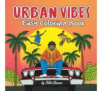 Urban Vibes Easy Coloring Book: Cool Urban Scenes and Graffiti Art Coloring Book for Adults and Teens With 20 Original Street Fashion Scenes, Characters, Graffitis, and Much More!