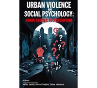 Urban Violence and Social Psychology: From Causes to Prevention
