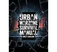 Urban Warzone Survival Manual