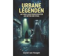 Urbane Legenden: 150 Mythen & Geheimnisse aus Beton und Stahl (WTF?!?)