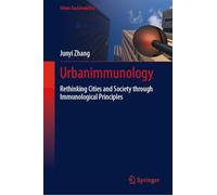 Urbanimmunology: Rethinking Cities and Society through Immunological Principles (Urban Sustainability)