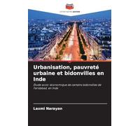 Urbanisation, pauvreté urbaine et bidonvilles en Inde: Étude socio-économique de certains bidonvilles de Faridabad, en Inde