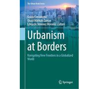 Urbanism at Borders: Navigating New Frontiers in a Globalized World (The Urban Book Series)