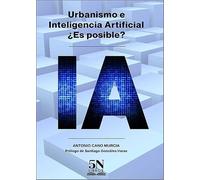 URBANISMO E INTELIGENCIA ARTIFICIAL ES POSIBLE