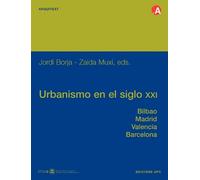 Urbanismo en el siglo XXI. Bilbao, Madrid, Valencia, Barcelona: 30 (Arquitext)