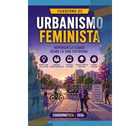 URBANISMO FEMINISTA: Repensar la ciudad desde la vida cotidiana (Cuadernoteca)