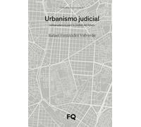 Urbanismo judicial: Jurisprudencia para la ciudad del futuro: 5 (Sin Prejuicios)