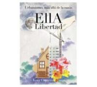 Urbanismo Mas Alla De La Razon: Ella Libertad
