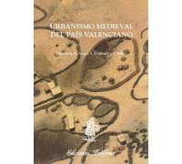 Urbanismo medieval del País Valenciano: 2 (Biblioteca de Arqueología Medieval Hispánica)
