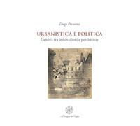 Urbanistica e politica. Genova tra innovazioni e persistenze