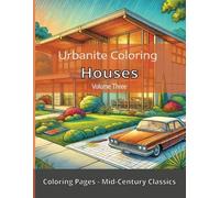 Urbanite Coloring: Volume Three - Mid-Century Classics: Coloring Book for Kids, Adults, Urbanites, and Mid-Century Modern fans