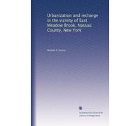 Urbanization and recharge in the vicinity of East Meadow Brook, Nassau County, New York