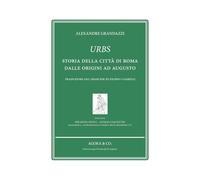 Urbs. Storia della città di Roma dalle origini ad Augusto (Speaking souls. Animæ loquentes)