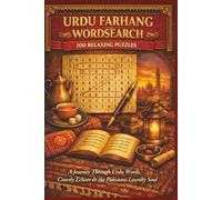 URDU FARHANG WORDSEARCH 100 RELAXING PUZZLES: A Journey Through Urdu Words, Courtly Echoes & the Pakistani Literary Soul (Rohim's Pakistani Puzzlers)