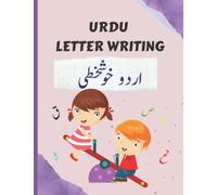 Urdu Letter Writing , Urdu Alphabet Tracing: Learn to Write Urdu, Urdu Letter Tracing Work Book (Urdu Letter and Word Writing Practice)