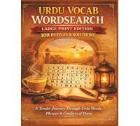 URDU VOCAB WORDSEARCH LARGE PRINT EDITION 100 PUZZLES & SOLUTIONS: A Tender Journey Through Urdu Words, Phrases & Comforts of Home (Rohim's Pakistani Puzzlers)