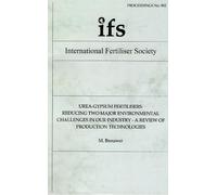 Urea-gypsum fertilisers: reducing two major environmental challenges in our industry - a review of production technologies: 902 (Proceedings of the International Fertiliser Society)