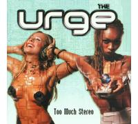 Urge - Too Much Stereo