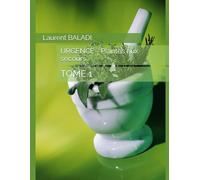 URGENCE - Plantes aux secours: TOME 1