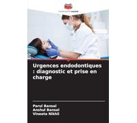 Urgences endodontiques : diagnostic et prise en charge