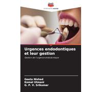 Urgences endodontiques et leur gestion: Gestion de l'urgence endodontique