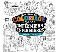 Urgences et Doliprane : 40 coloriages drôles et piquants pour infirmières et infirmiers au bout du rouleau: Livre de coloriage anti-stress pour ... idéal (Coloriages thématiques pour adultes)