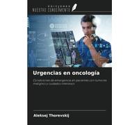 Urgencias en oncología: Condiciones de emergencia en pacientes con tumores malignos y cuidados intensivos
