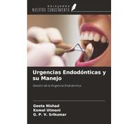 Urgencias Endodónticas y su Manejo: Gestión de la Exigencia Endodóntica