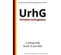 Urheberrechtsgesetz - UrhG, 7. Auflage 2026: Die Gesetze der Bundesrepublik Deutschland