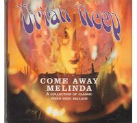 Uriah Heep - Come Away Melinda:the Ball