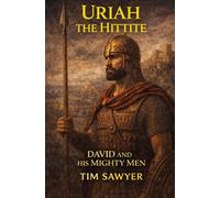 Uriah the Hittite: David and His Mighty Men: 2 (David’s Mighty Men)