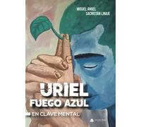 Uriel fuego azul. En clave mental (SIN COLECCION)