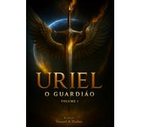 Uriel, o Guardião: O Nascimento de um Novo Reino