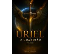 Uriel, o Guardião: O Nascimento de um Novo Reino