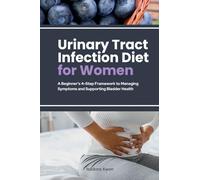 Urinary Tract Infection Diet for Women: A Beginner’s 4-Step Framework to Managing Symptoms and Supporting Bladder Health
