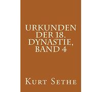 Urkunden der 18. Dynastie, Band 4: Hieroglyphic Inscriptions of the 18th Dynasty: Volume 4