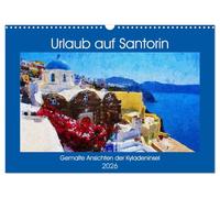 Urlaub auf Santorin - Gemalte Ansichten der Kykladeninsel (Wandkalender 2026 DIN A3 quer), CALVENDO Monatskalender: Malerische Rundreise über die Insel Santorin