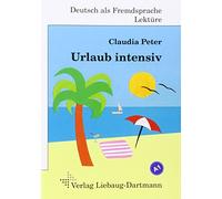 Urlaub intensiv: Roman mit Übungen - für Jugendliche und Erwachsene Deutsch lesen und lernen