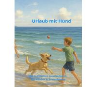 Urlaub mit Hund: Ein fröhliches Ausmalbuch für Kinder & Erwachsene (Happy Colouring Books)