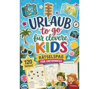 Urlaub to Go für clevere Kids: Das XXL Rätselbuch für unterwegs, Beschäftigungs- und Reisebuch für 8-12 Jährige Kinder, Offline Spaß für Roadtrips, ... (XXL Rätselspaß für Arbeit & Freizeit)