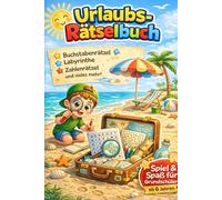 Urlaubs-Rätsel-Buch für Grundschüler: lustige Spiele und Rätsel mit Papier und Stift - Reisespiele für Eltern und Kind: macht aus jeder Wartezeit ein ... (Unterwegs-Rätsel-Bücher für Grundschüler)