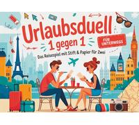 Urlaubsduell 1 gegen 1: Das große Reisespiel mit Stift & Papier für Zwei: Lustige Challenges und Rätsel für Paare, Freunde & Familien ab 10 Jahren - Perfekt für Autofahrten, Flugzeug & Strandurlaub