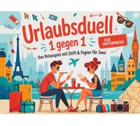 Urlaubsduell 1 gegen 1: Das große Reisespiel mit Stift & Papier für Zwei:: Lustige Challenges und Rätsel für Paare, Freunde & Familien ab 10 Jahren - Perfekt für Autofahrten, Flugzeug & Strandurlaub