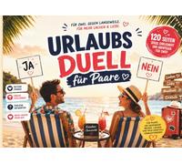 Urlaubsduell für Paare: Witzige Fragen, freche Challenges und ehrliche Antworten für zwei